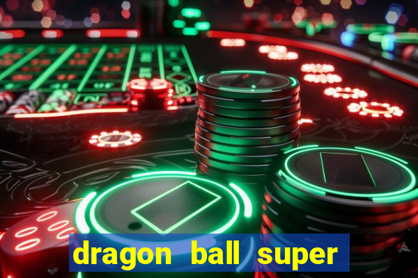 dragon ball super dublado online